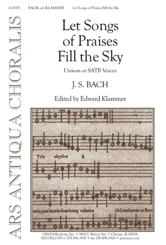 Bartholomäus Gesius Let Songs of Praises Fill the Sky (Arr. Johann Sebastian Bach) Gemischter Chor mit Begleitung