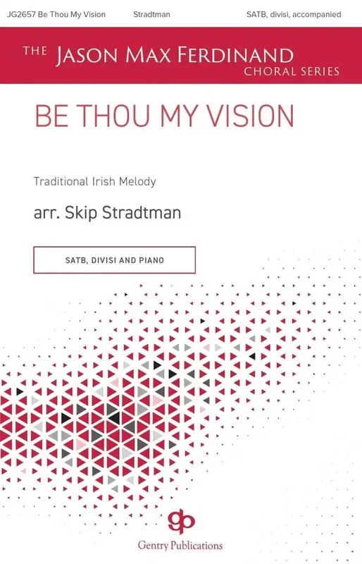 Be Thou My Vision (Arr. Skip Stradtman) Gemischter Chor mit Begleitung