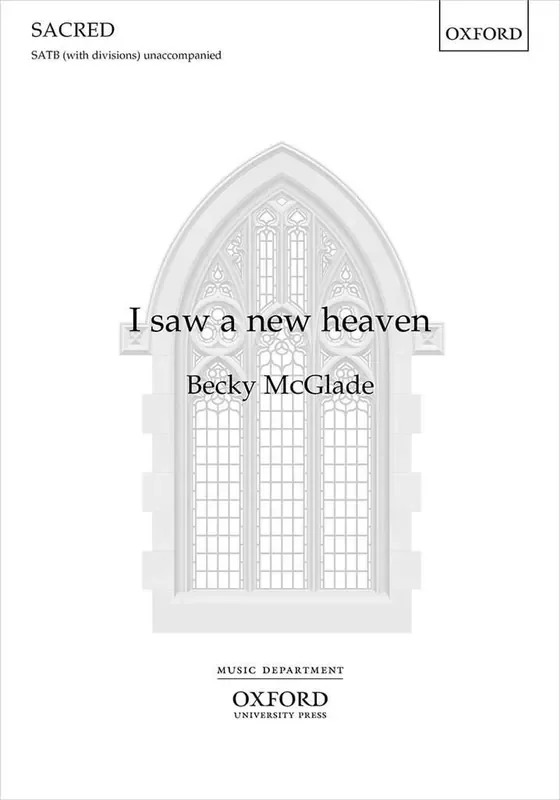 Becky McGlade I saw a new heaven Gemischter Chor mit Begleitung