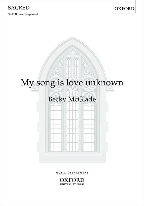 Becky McGlade My song is love unknown Gemischter Chor mit Begleitung