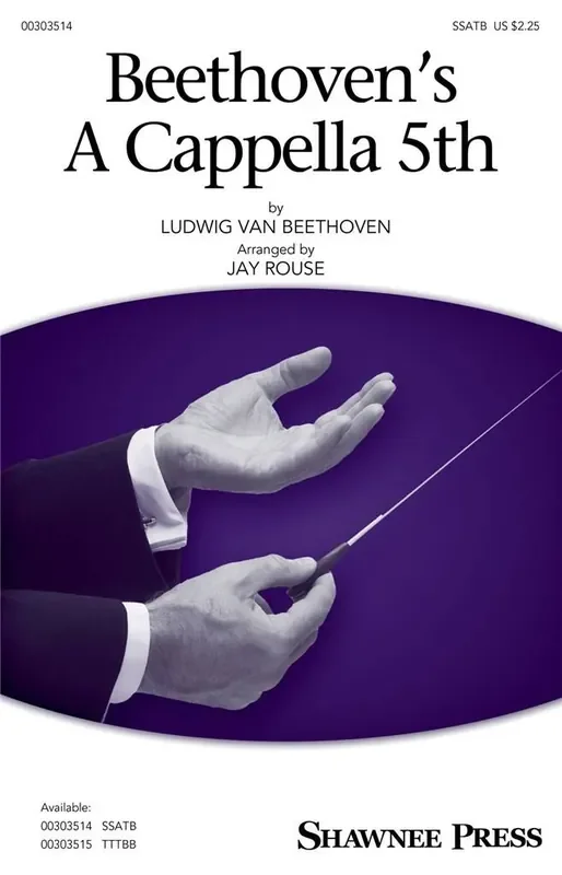 Beethoven‘s A Cappella 5th (Arr. Jay Rouse) Gemischter Chor A cappella