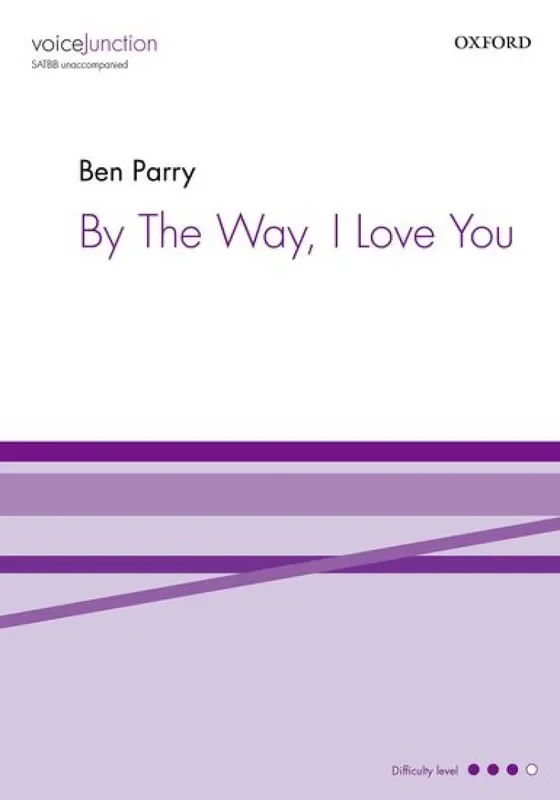 Ben Parry By The Way, I Love You Gemischter Chor A cappella
