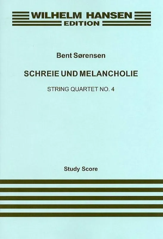 Bent Sørensen Schreie Und Melancholie – String Quartet No.4 Streichquartett