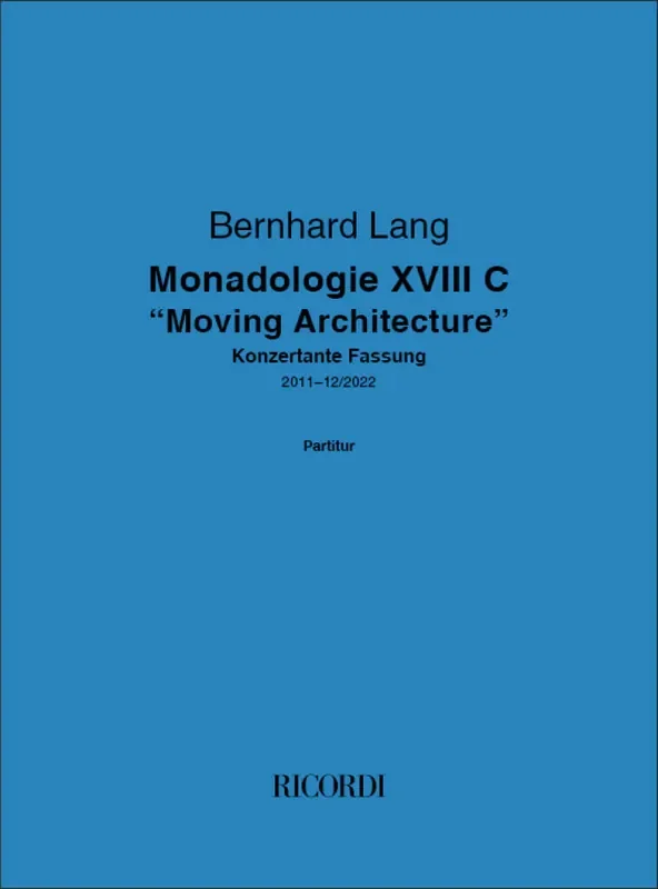 Bernhard Lang Monadologie XVIII C – „Moving Architecture“ Kammerensemble