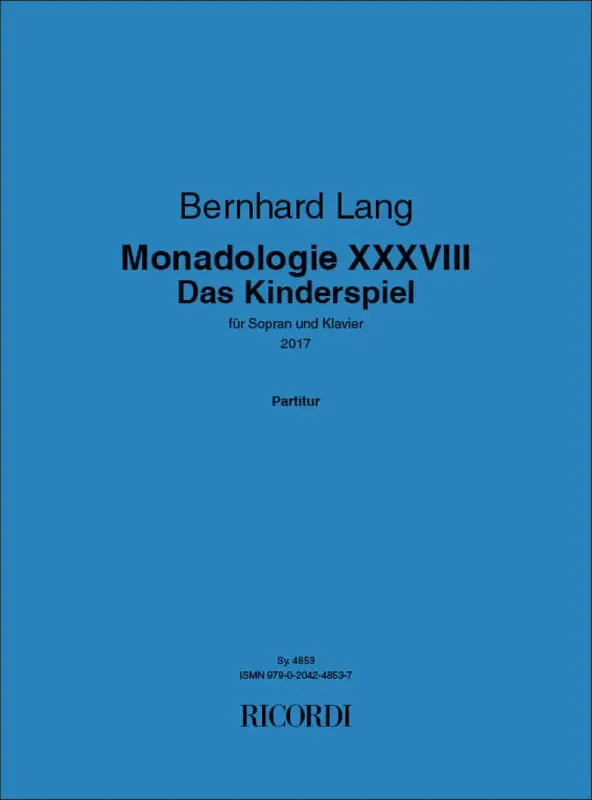 Bernhard Lang Monadologie XXXVIII – Das Kinderspiel Gesang mit Klavier