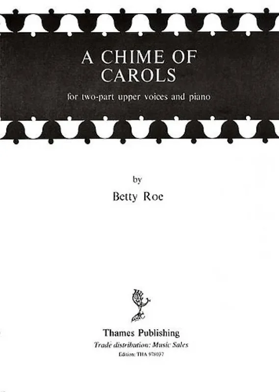 Betty Roe A Chime Of Carols Frauenchor mit Klavier/Orgel