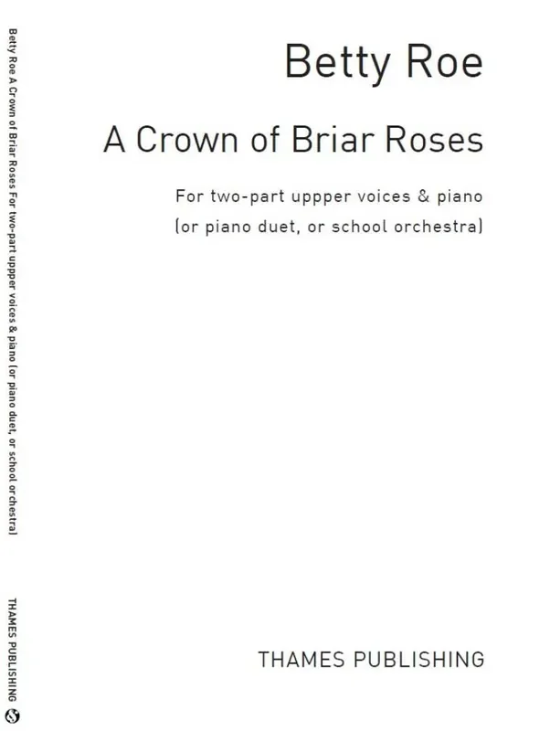 Betty Roe A Crown Of Briar Roses Frauenchor mit Klavier/Orgel