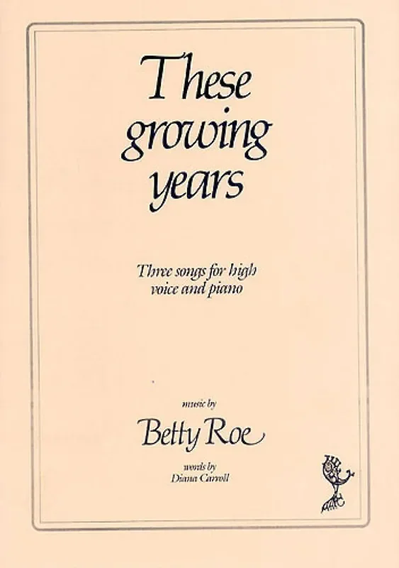 Betty Roe These Growing Years – Three Songs Gesang mit Klavier