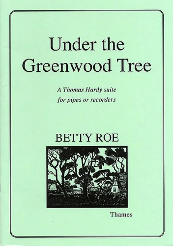 Betty Roe Under The Greenwood Tree Blockflöte Ensemble
