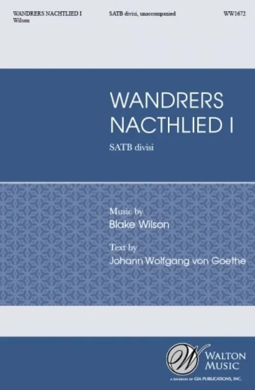 Blake Wilson Wandrer‘s Nachtlied Gemischter Chor A cappella