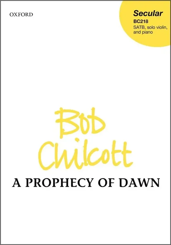 Bob Chilcott A Prophecy of Dawn Gemischter Chor mit Begleitung