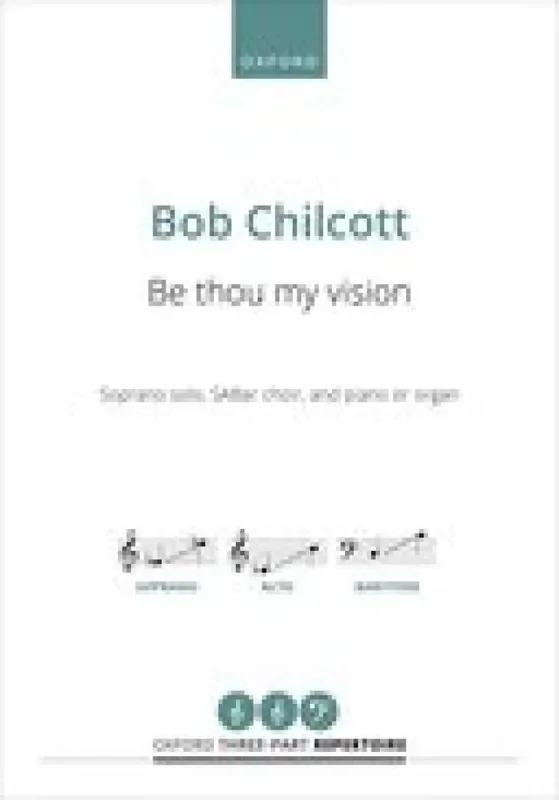 Bob Chilcott Be thou my vision Gemischter Chor mit Klavier/Orgel