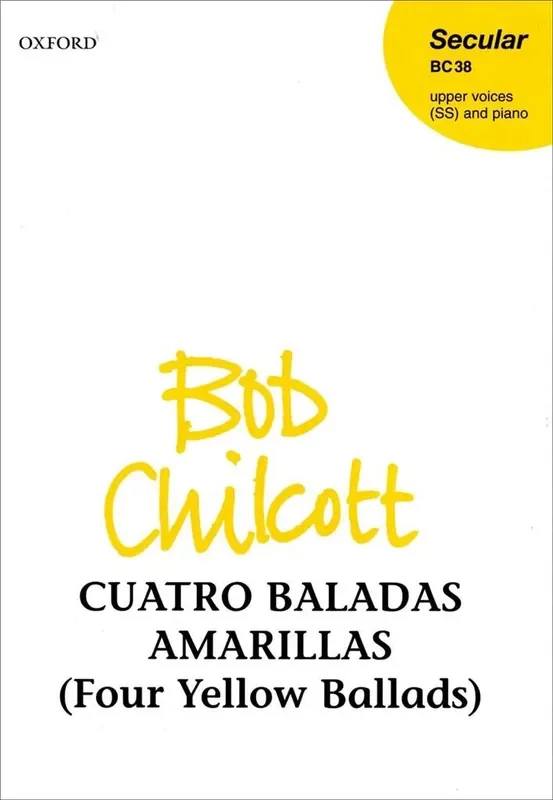 Bob Chilcott Cuatro Baladas Amarillas Gemischter Chor mit Begleitung