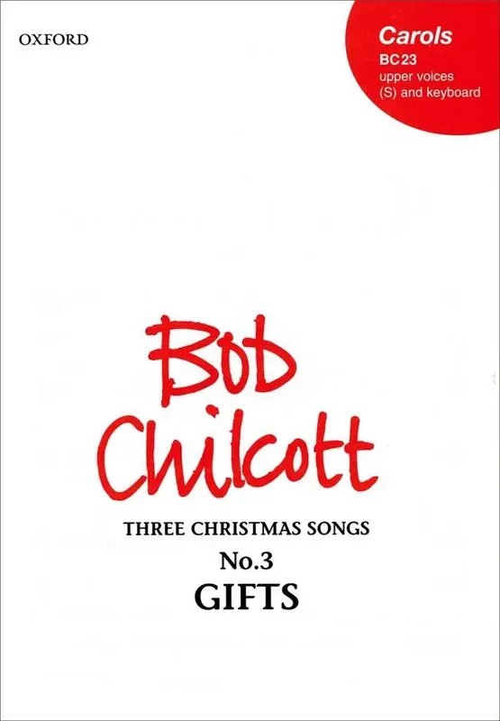 Bob Chilcott Gifts Gemischter Chor mit Begleitung