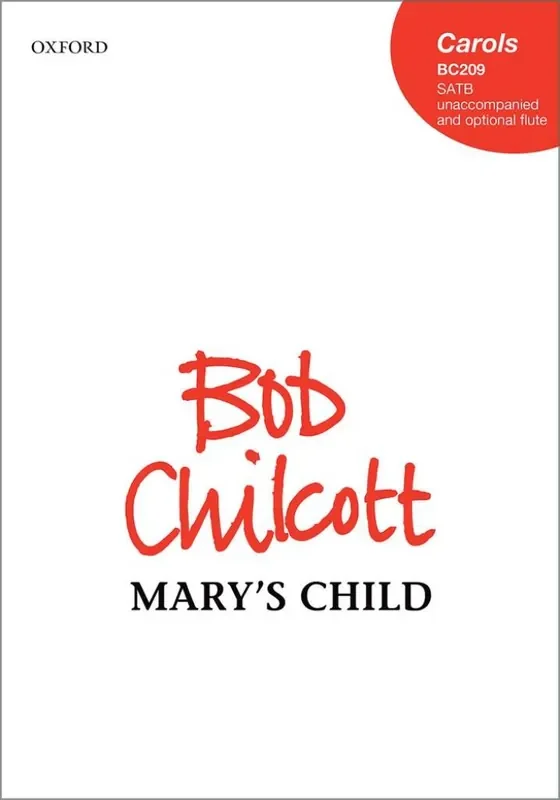 Bob Chilcott Mary‘s Child Gemischter Chor mit Begleitung