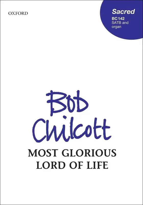 Bob Chilcott Most Glorious Lord Of Life Gemischter Chor mit Begleitung