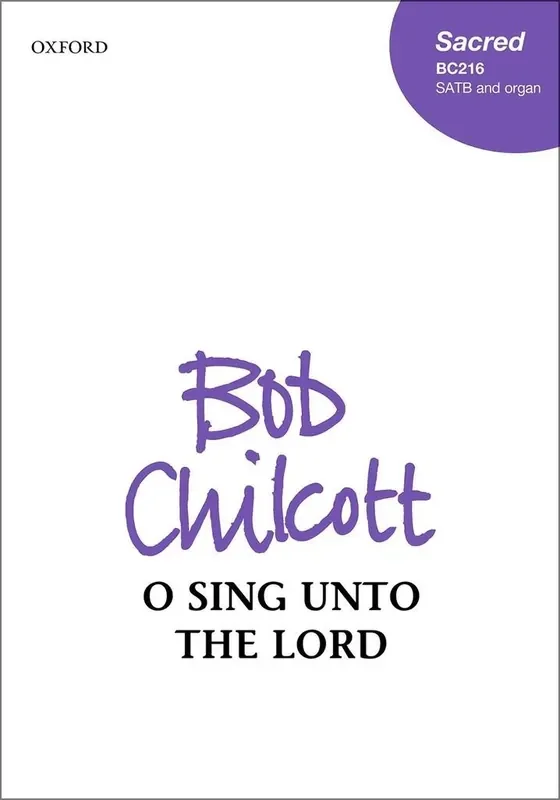 Bob Chilcott O Sing Unto The Lord Gemischter Chor mit Begleitung