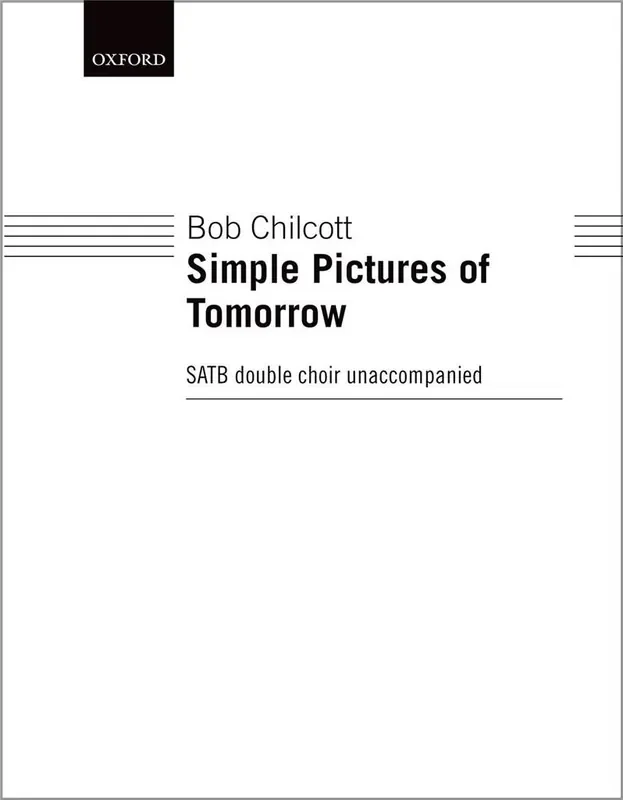 Bob Chilcott Simple Pictures Of Tomorrow Gemischter Chor mit Begleitung