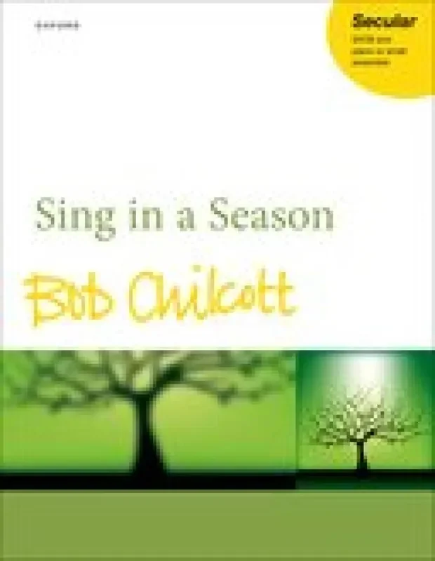 Bob Chilcott Sing in a Season Gemischter Chor mit Klavier/Orgel