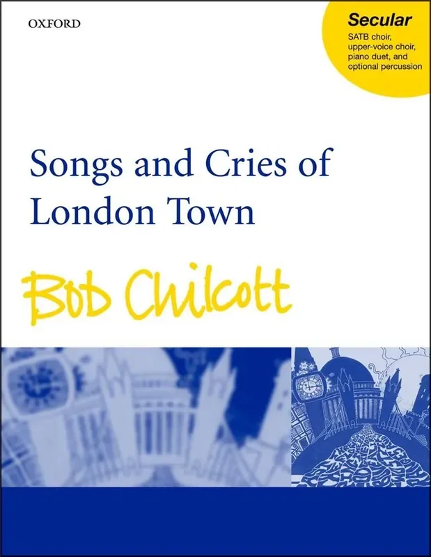 Bob Chilcott Songs And Cries Of London Town Gemischter Chor mit Begleitung