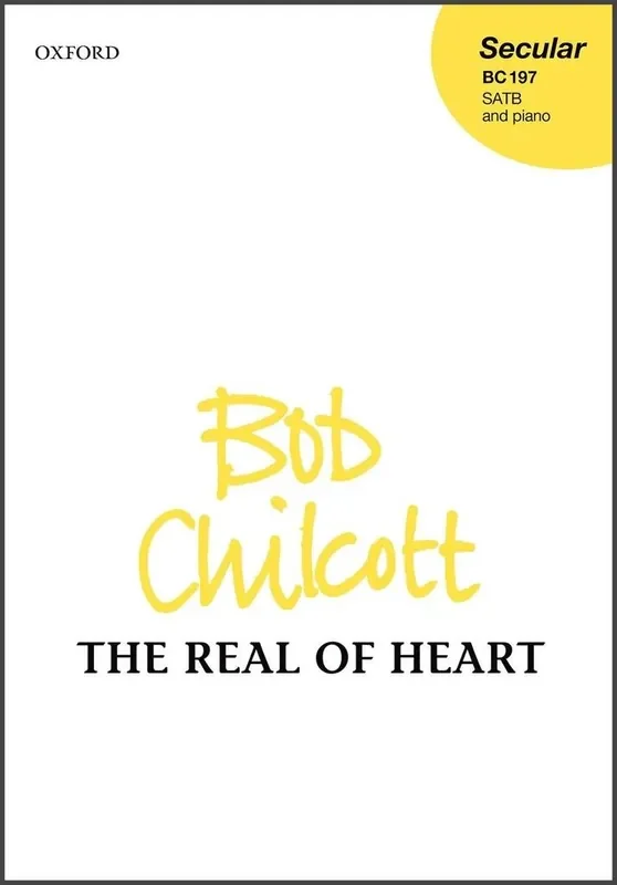 Bob Chilcott The Real of Heart Gemischter Chor mit Begleitung