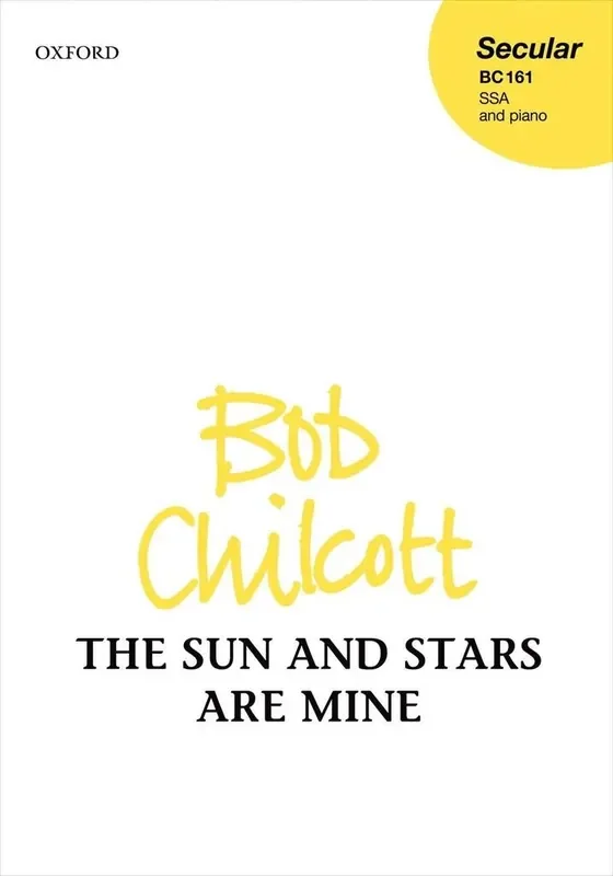Bob Chilcott The Sun And Stars Are Mine Gemischter Chor mit Begleitung