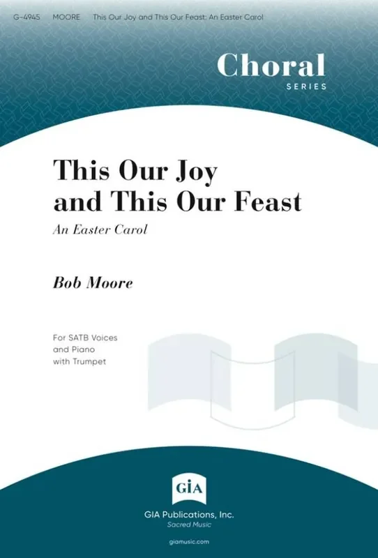 Bob Moore This Our Joy and This Our Feast Gemischter Chor mit Klavier/Orgel