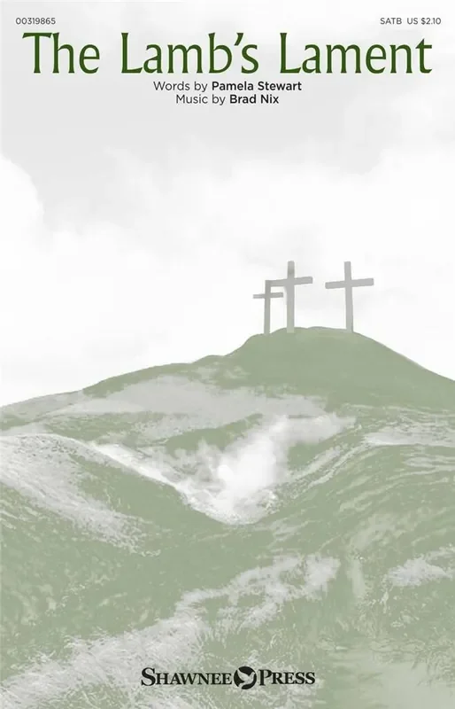 Brad Nix The Lamb‘s Lament (Arr. Pamela Stewart) Gemischter Chor mit Begleitung
