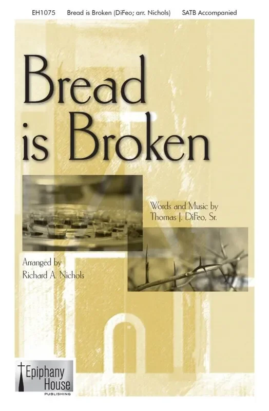 Bread Is Broken (Arr. Richard A. Nichols) Gemischter Chor mit Begleitung