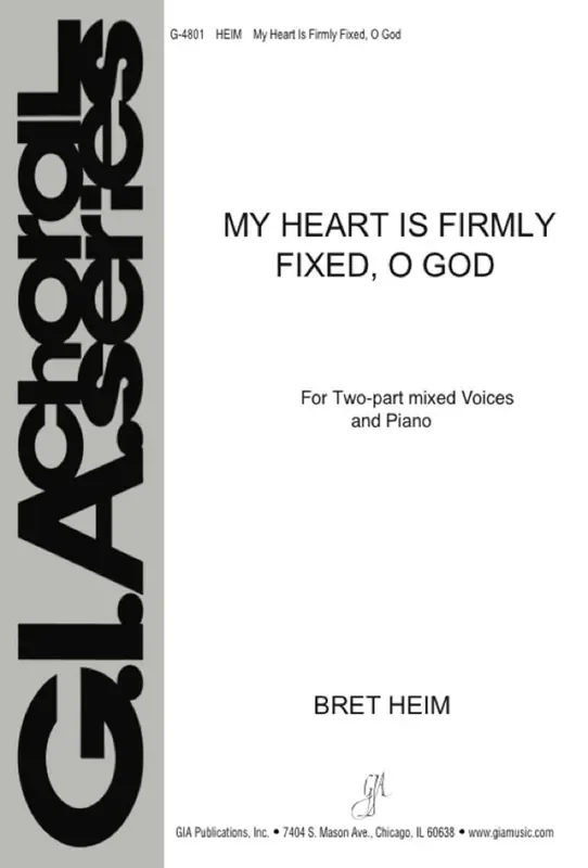 Bret Heim My Heart Is Firmly Fixed, O God Gemischter Chor mit Klavier/Orgel