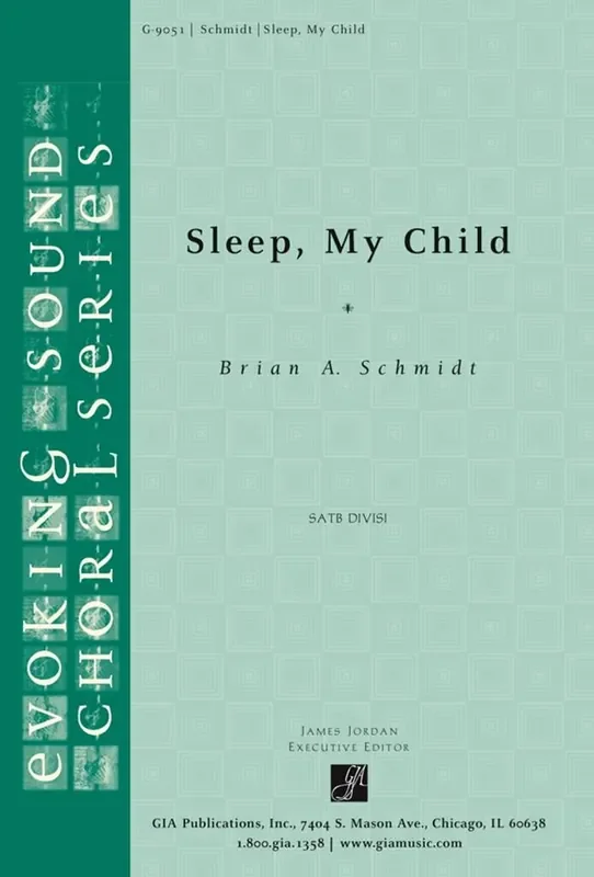 Brian A. Schmidt Sleep, My Child Gemischter Chor mit Begleitung