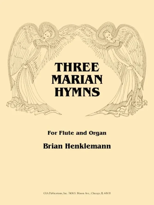 Brian Henkelmann Three Marian Hymns Flöte mit Begleitung