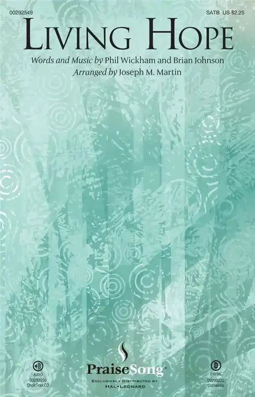 Brian Johnson Living Hope (Arr. Joseph M. Martin) Gemischter Chor mit Begleitung