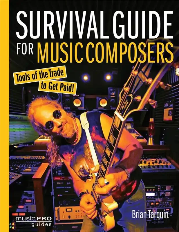 Brian Tarquin Survival Guide for Music Composers