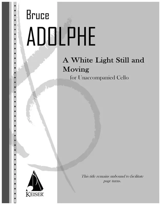 Bruce Adolphe A White Light Still and Moving Cello Solo