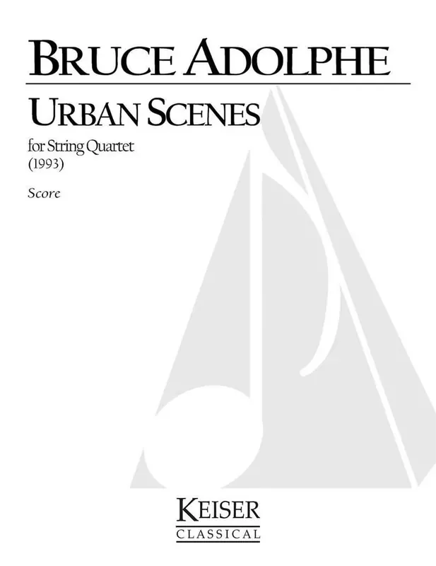 Bruce Adolphe Urban Scenes Streichquartett