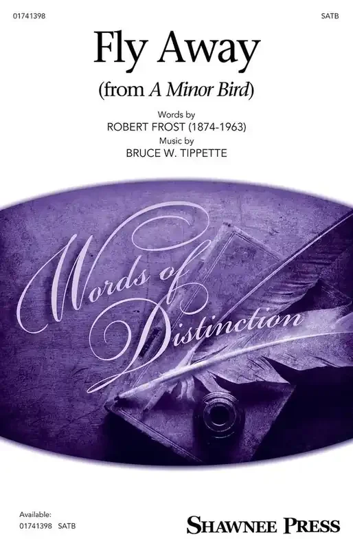 Bruce W. Tippette Fly Away (from A Minor Bird) Gemischter Chor mit Begleitung