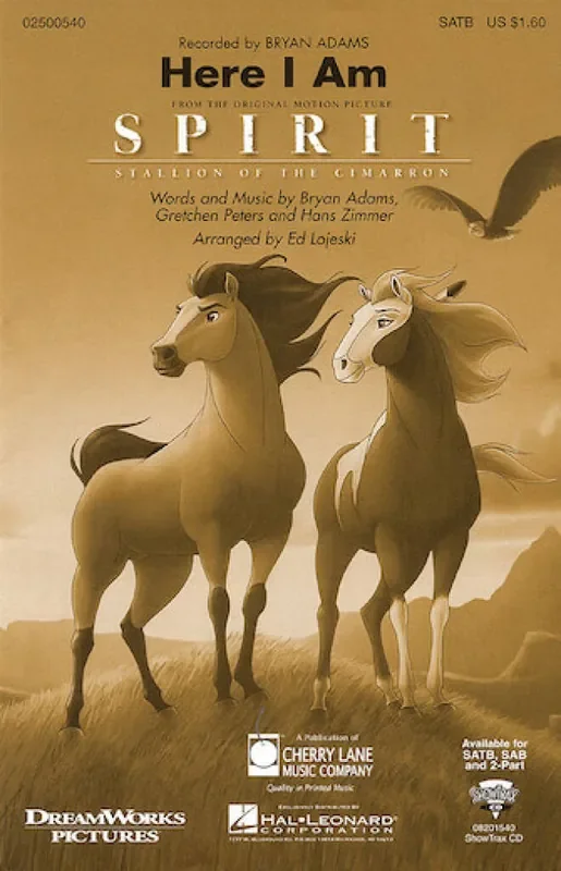Bryan Adams Here I Am (from Spirit Stallion of the Cimarron) (Arr. Ed Lojeski) Frauenchor mit Begleitung