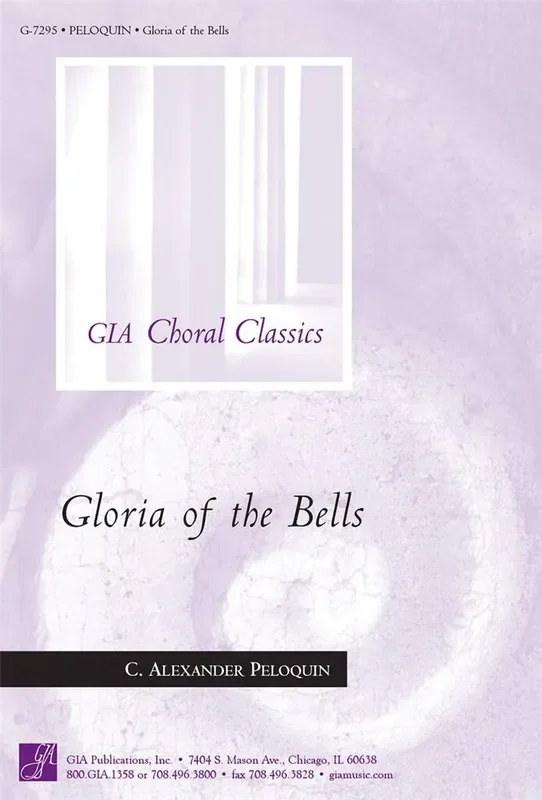 C. Alexander Peloquin Gloria of the Bells Gemischter Chor mit Klavier/Orgel