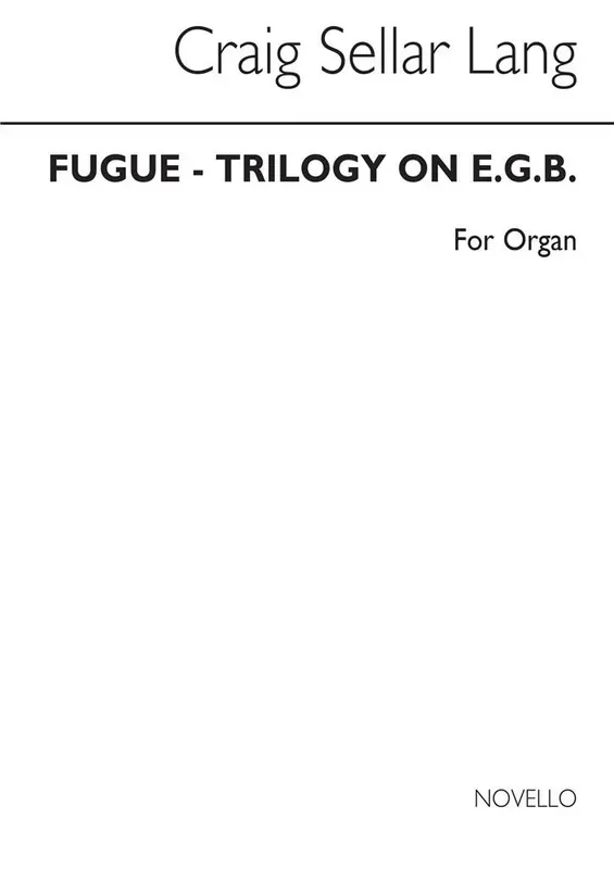 C.S. Lang Fugue-trilogy On E.G.B. Organ Orgel