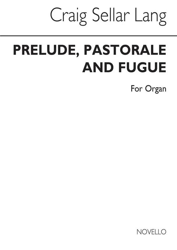 C.S. Lang Prelude Pastorale & Fugue for Organ Orgel