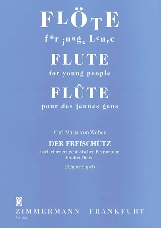 Carl Maria von Weber Der Freischütz (Arr. Henner Eppel) Flöte Ensemble