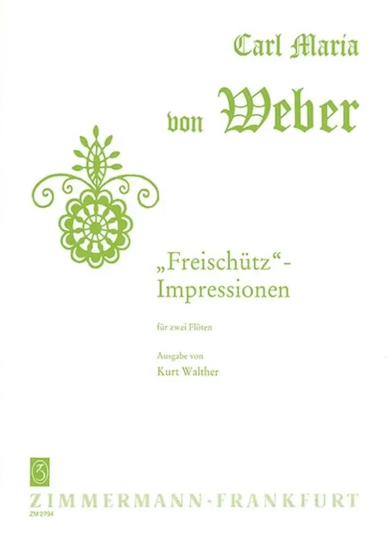 Carl Maria von Weber Freischütz-Impressionen (Arr. Kurt Walther) Flöte Duett