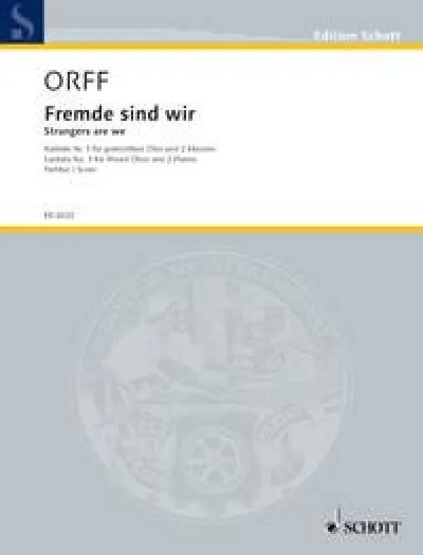 Carl Orff Strangers are we Gemischter Chor mit Klavier/Orgel