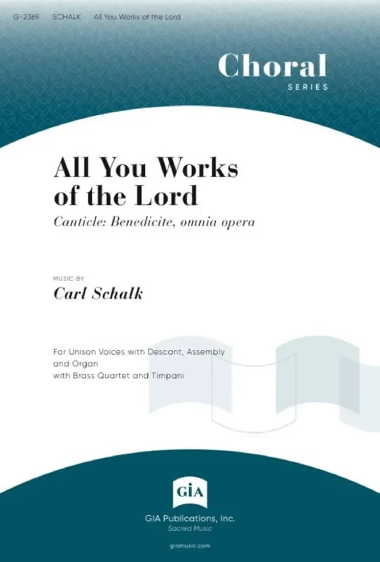 Carl Schalk Canticle All You Works of the Lord Gemischter Chor mit Begleitung