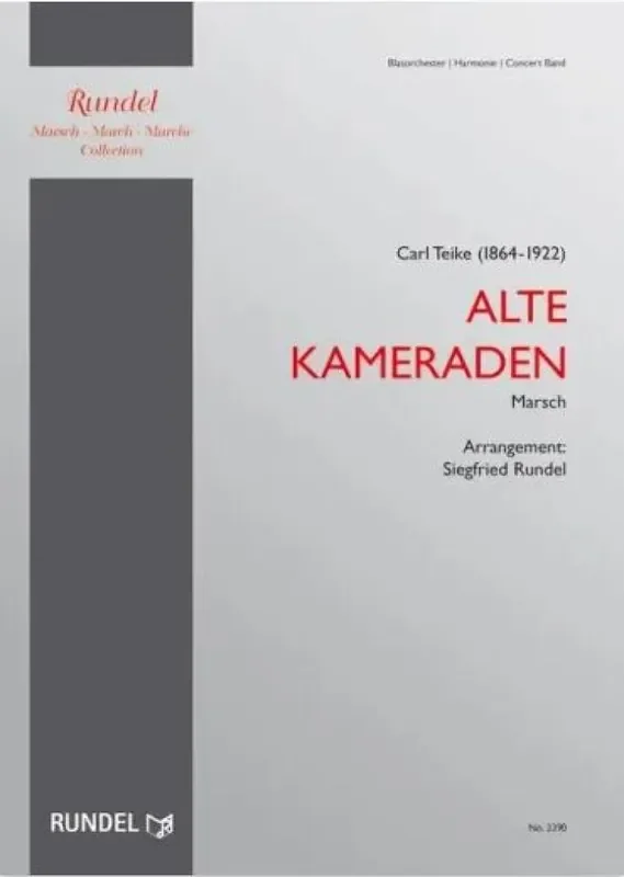 Carl Teike Alte Kameraden (Arr. Siegfried Rundel) Blasorchester