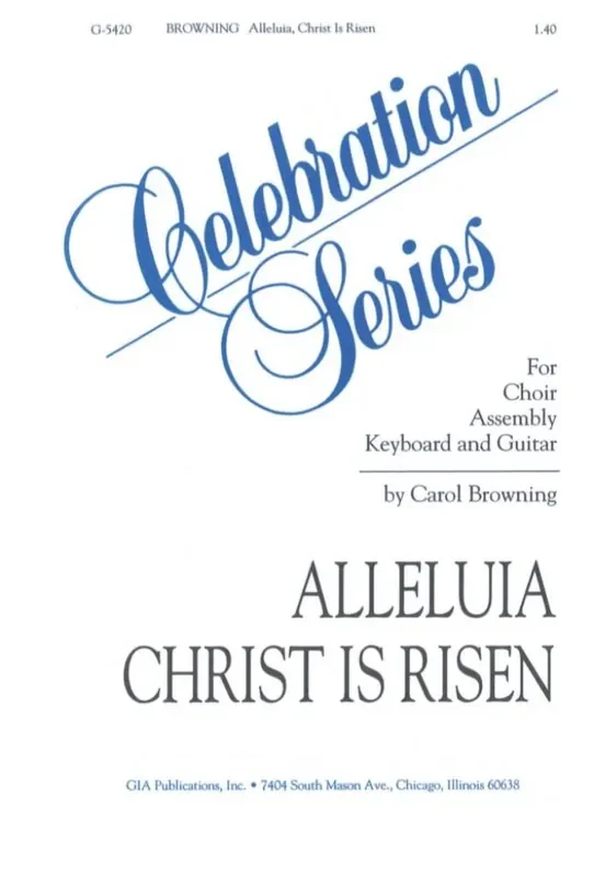 Carol Browning Alleluia, Christ Is Risen Gemischter Chor mit Klavier/Orgel