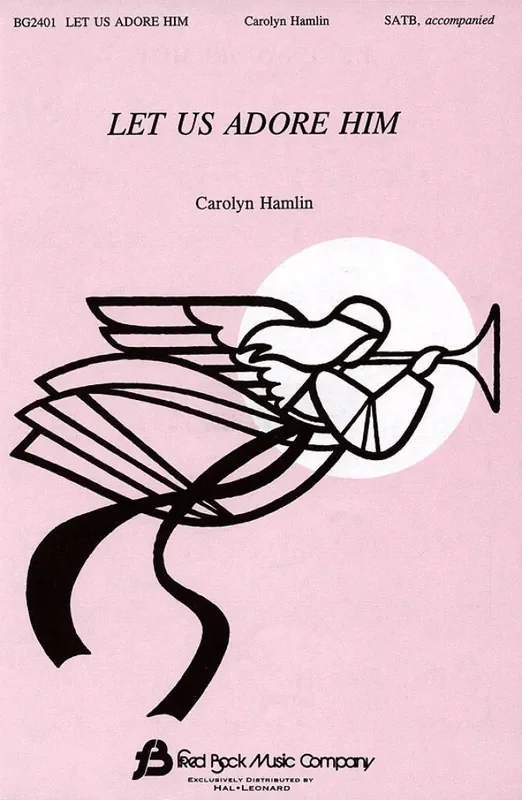 Carolyn Hamlin Let Us Adore Him Gemischter Chor mit Begleitung
