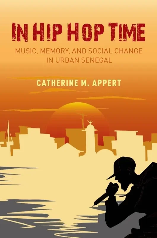 Catherine M. Appert In Hip Hop Time Music, Memory, and Social Change
