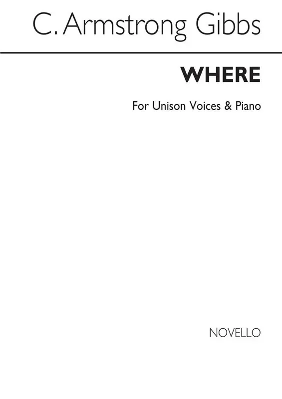 Cecil Armstrong Gibbs Where (Unison) Gemischter Chor mit Begleitung